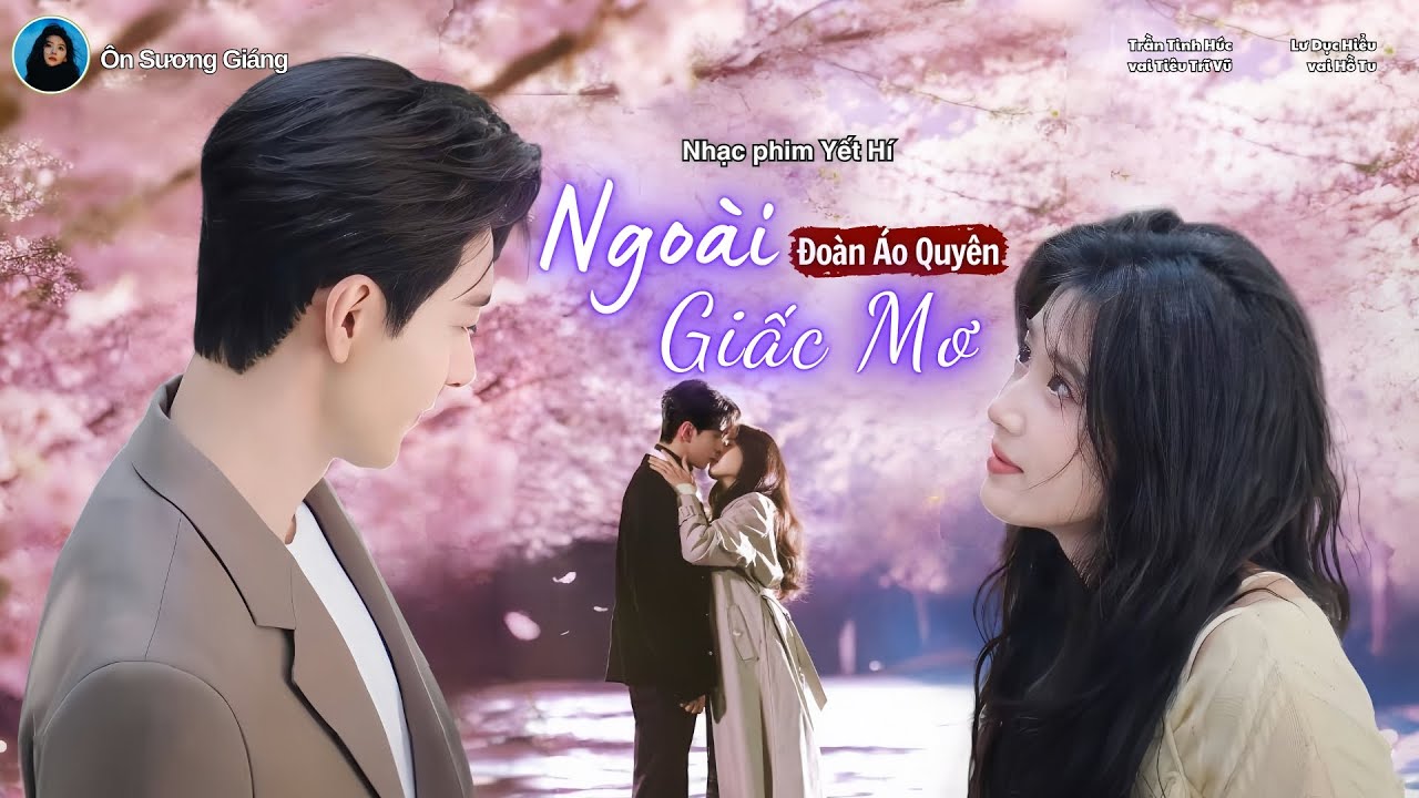 [Vietsub] Ngoài Giấc Mơ - Đoàn Áo Quyên - Yết Hí OST / 梦境之外 - 段奥娟 - 轧戏OST / Love Between Lines OST