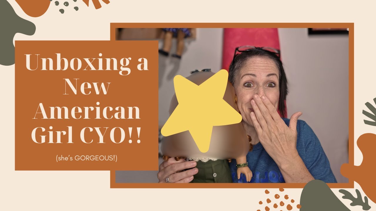 Unboxing a New American Girl CYO Doll