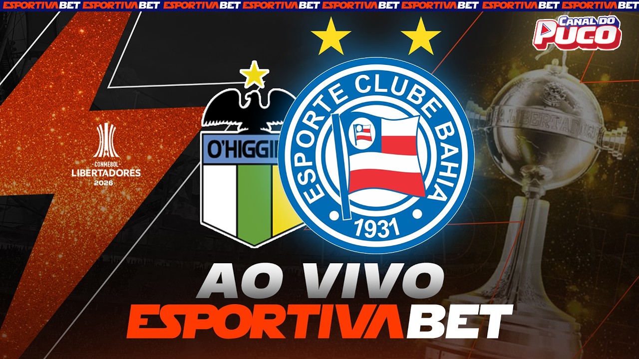 🚨 JOGO AO VIVO 🚨O’HIGGINS X BAHIA - LIBERTADORES 2026