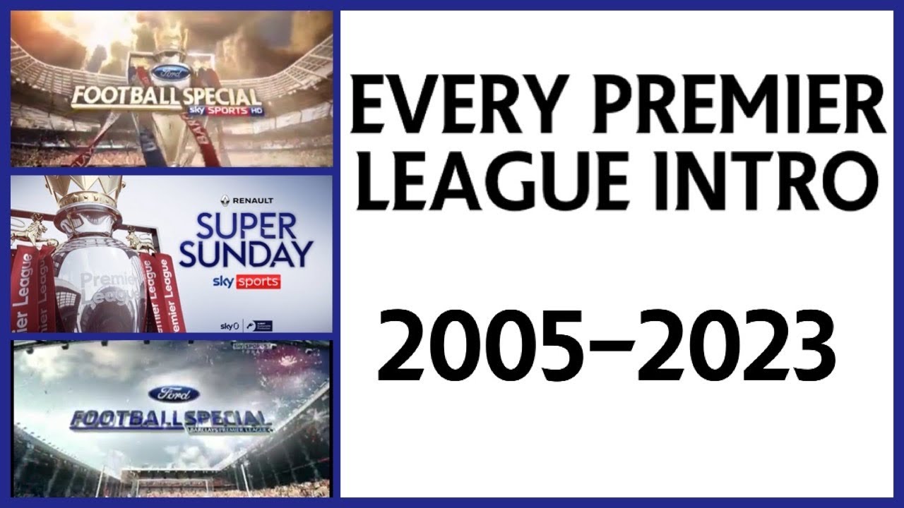 Every Premier League Intro 2005-2023 (Sky Sports Edition)