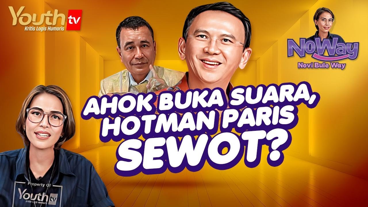 Novi Bule | AHOK BUKA SUARA, HOTMAN PARIS SEWOT? | Noway