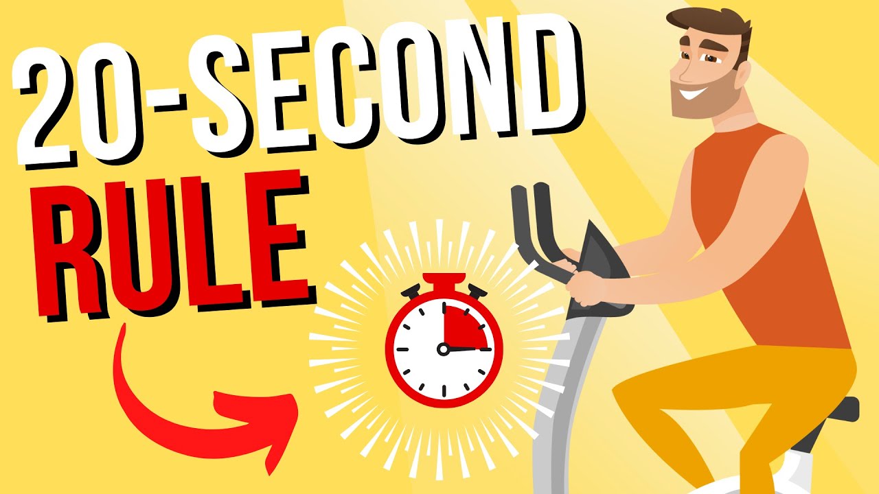 20-Second Rule: 3 Tricks to Build a Good Habit or Break a Bad Habit