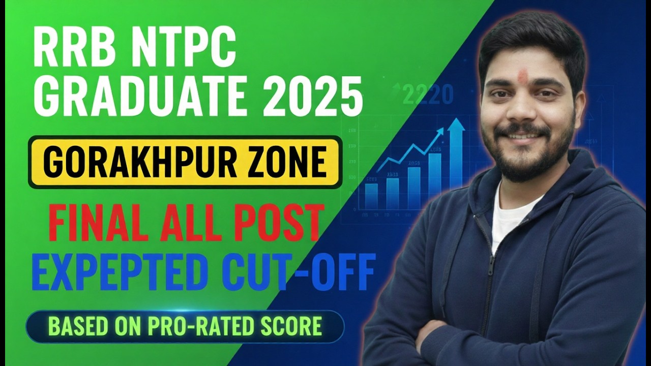 RRB NTPC GRADUATE 2025 || FINAL ALL POST || GORAKHPUR ZONE || EXPECTED CUT-OFF#rrbntpc2025#rrbmahwal