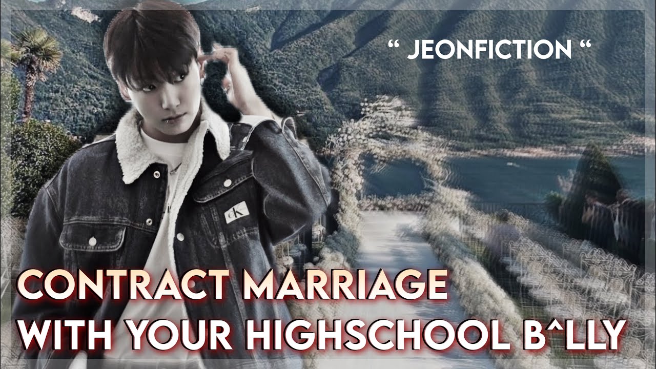 JUNGKOOKFF “ CONTRACT MARRIAGE WITH YOUR HIGH SCHOOL B*LLY “ #btsff ONESHOT #coldhusband #JKFF