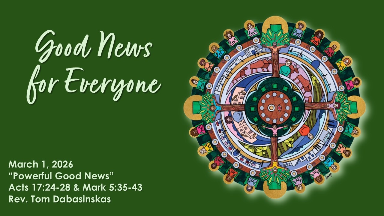Sunday, March 1, 2026 - 10:30am Worship - Powerful Good News!