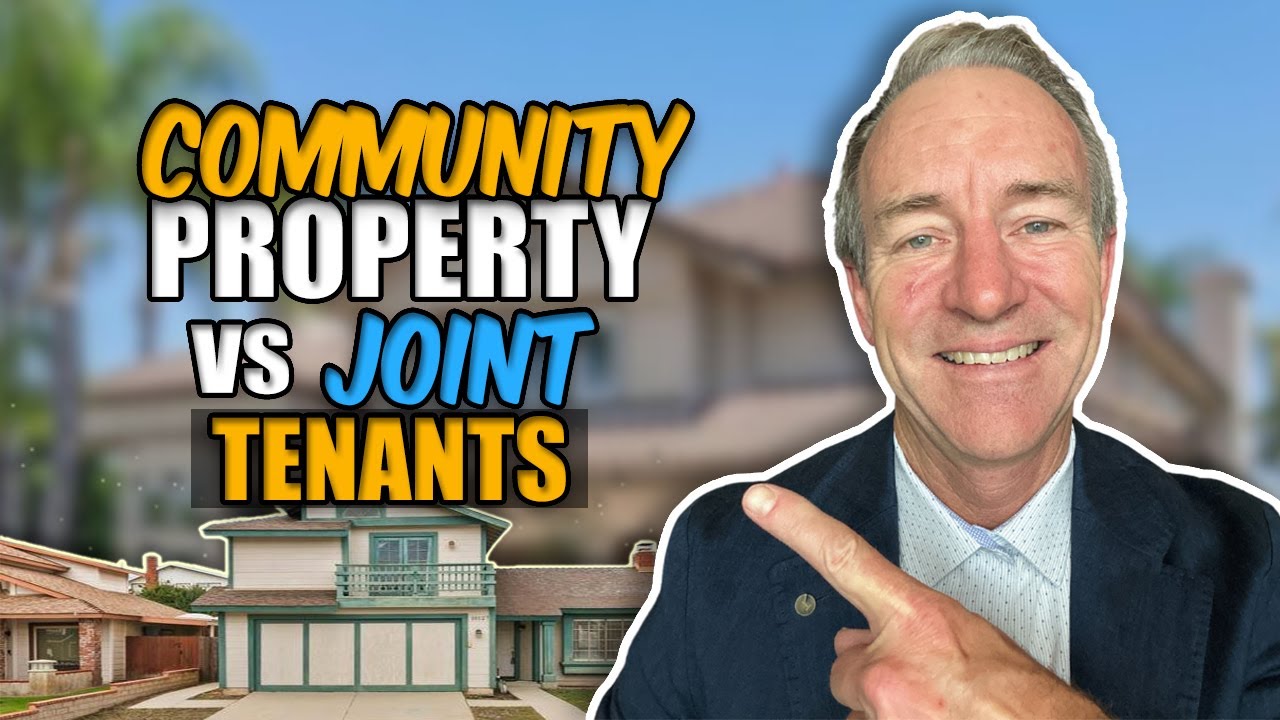 Community Property vs Joint Tenants - Which is Better? Best realtor in Ventura Harold Powell