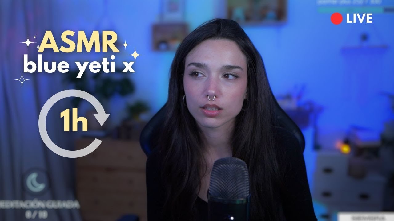 ASMR con Blue Yeti X | 1h de ASMR 🔴live