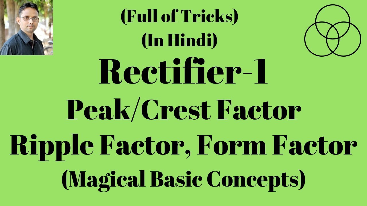 Rectifier-1 | Peak Factor | Ripple Factor (Analog Electronics-20) by SAHAV SINGH YADAV