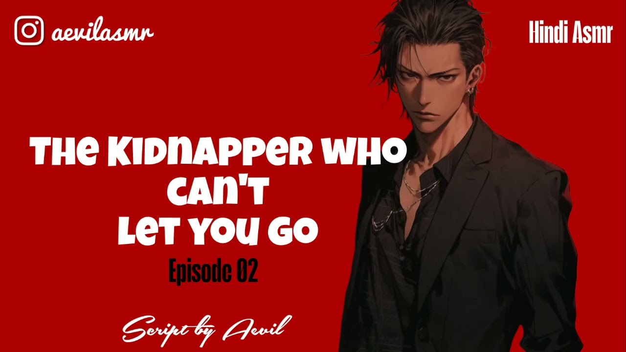 [Spicy] The Kidnapper Who Can't Let You Go | Episode 02 | Audio Series | Hindi ASMR | Male Voice