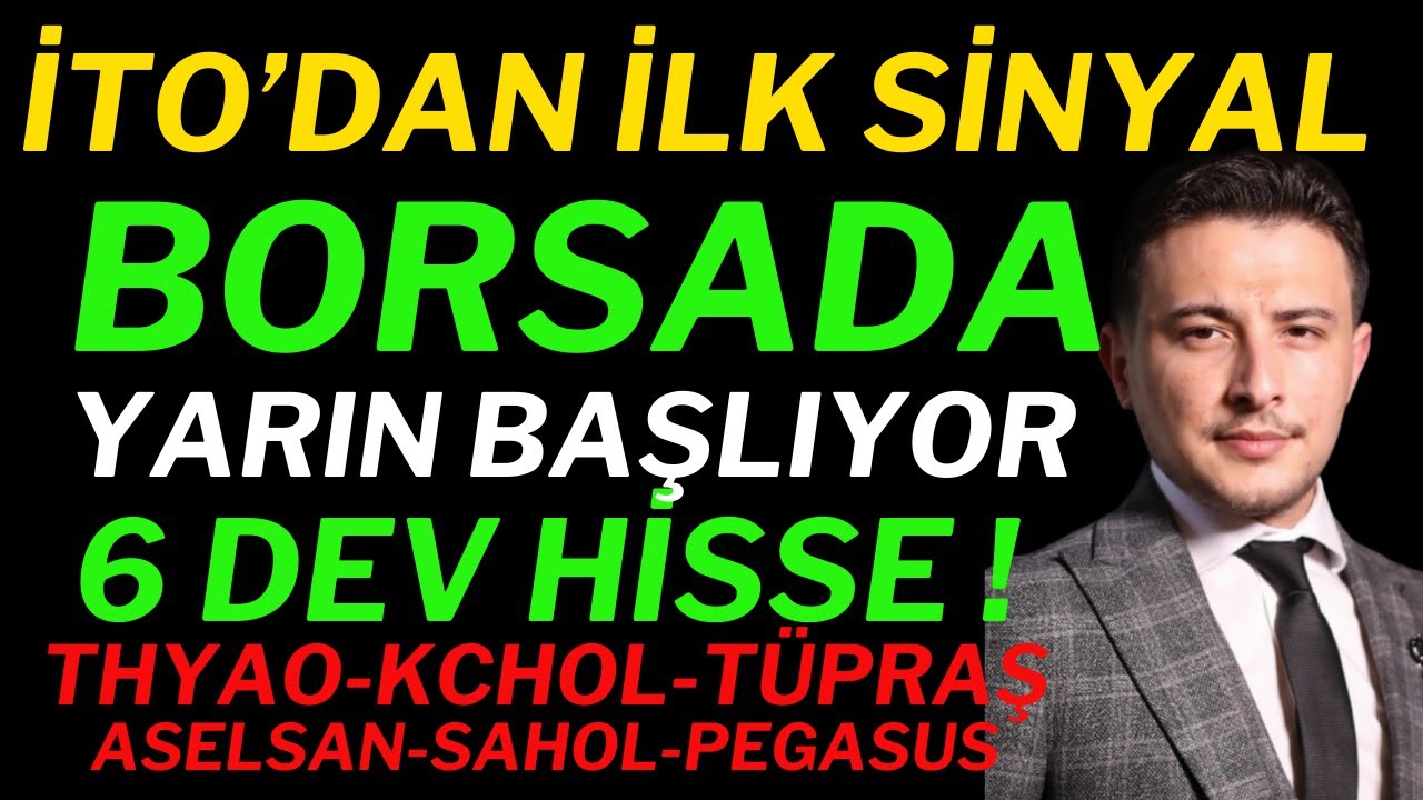 İTO'dan İlk Sinyal, Borsada Yarın Başlıyor, 6 DEV Hisse Analizi...