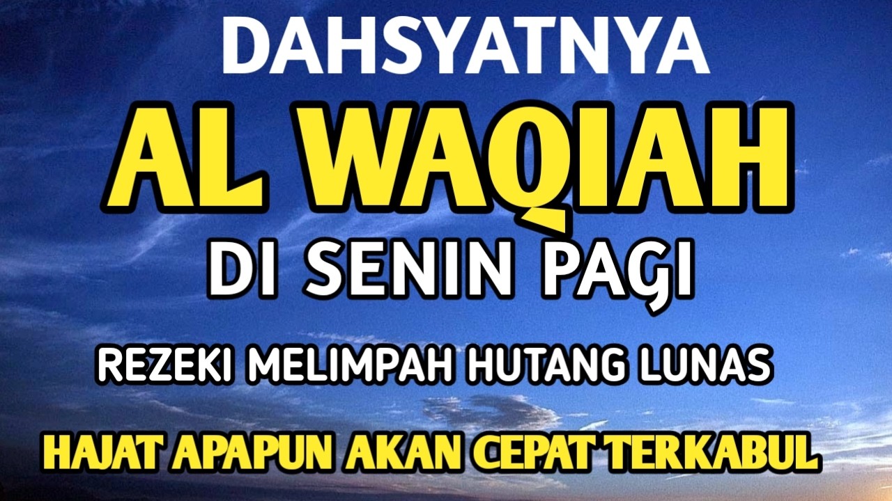 Surat Al WAQIAH 7x, dengarkan hutang lunas, Rezeki datang dari berbagai arah, Bacaan Al Quran Merdu