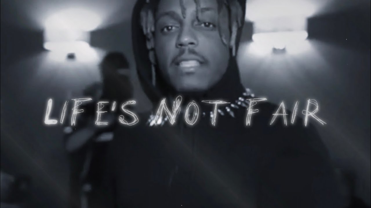 Life’s not fair | JuiceWRLD
