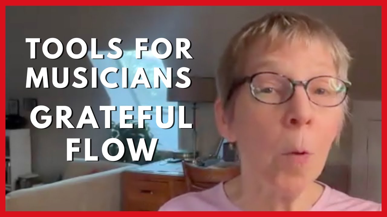 Grateful Flow for Musicians | Angela Myles Beeching