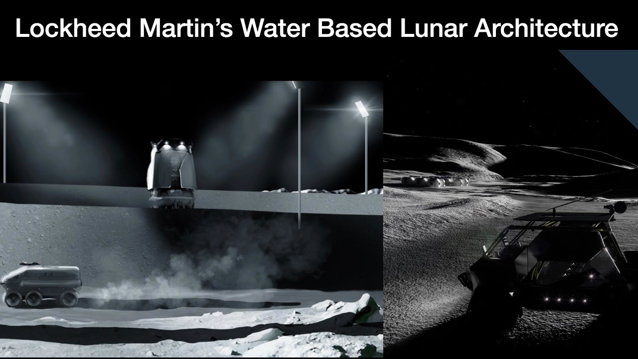 Lockheed Martin's Water Based Lunar Architecture: A Vision for Humanity's Future In Space