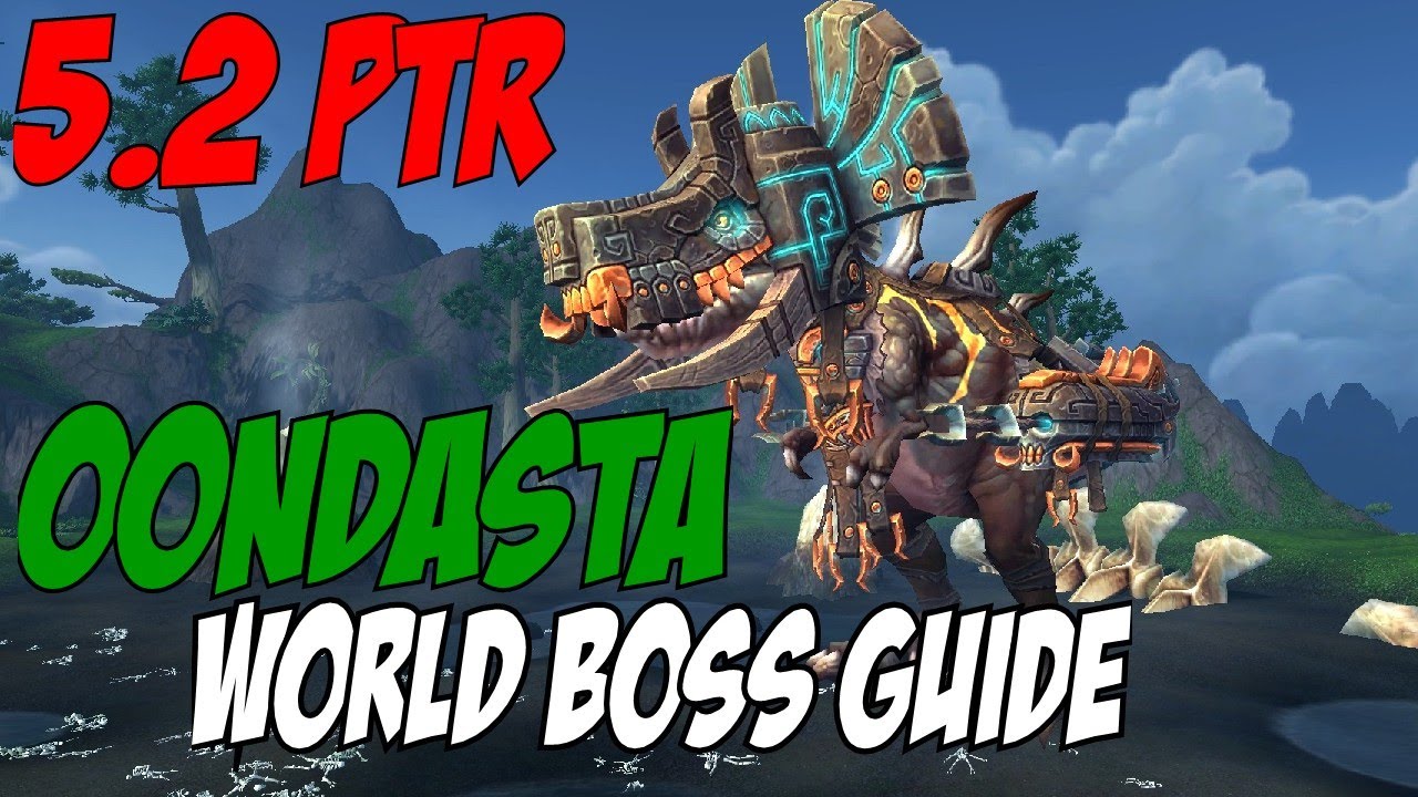 Oondasta NEW World Boss GUIDE : WoW 5.2 PTR