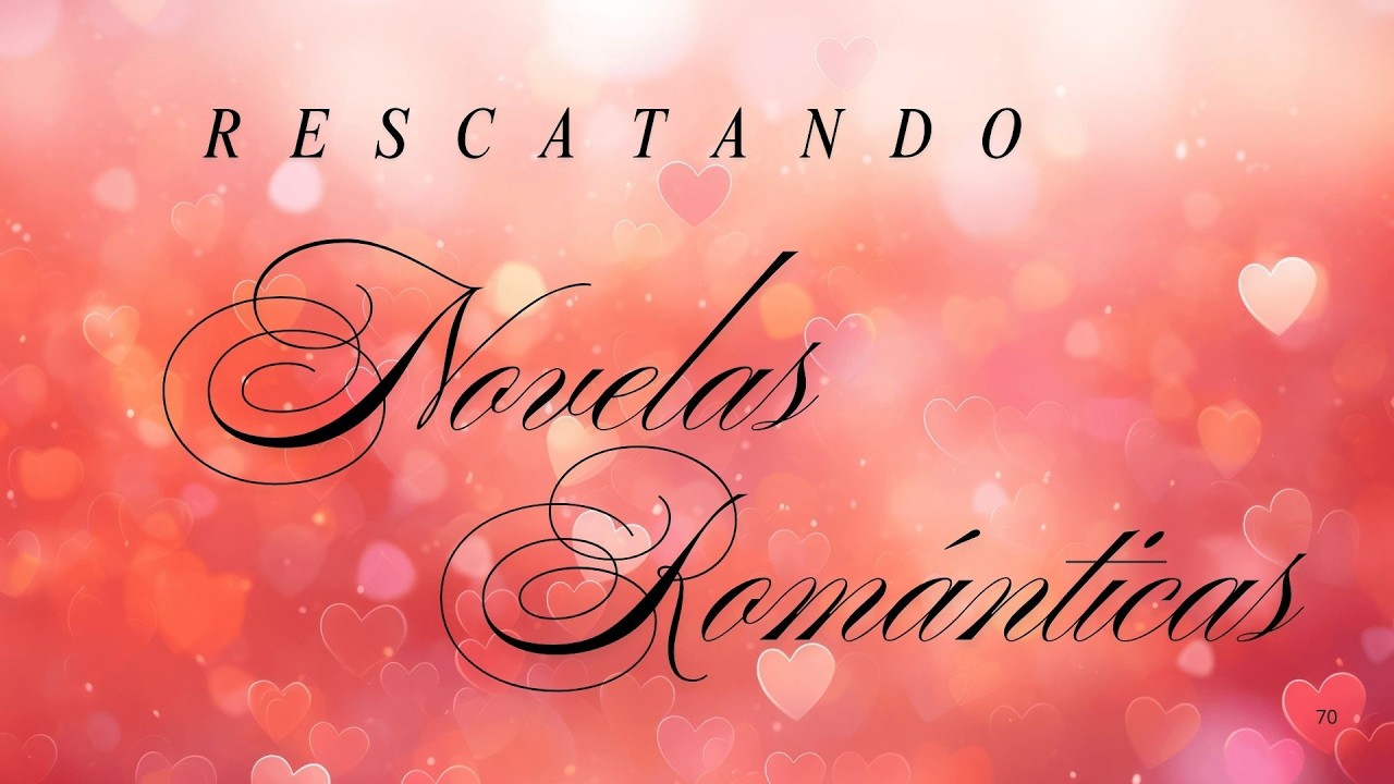 Rescatando Novelas Románticas