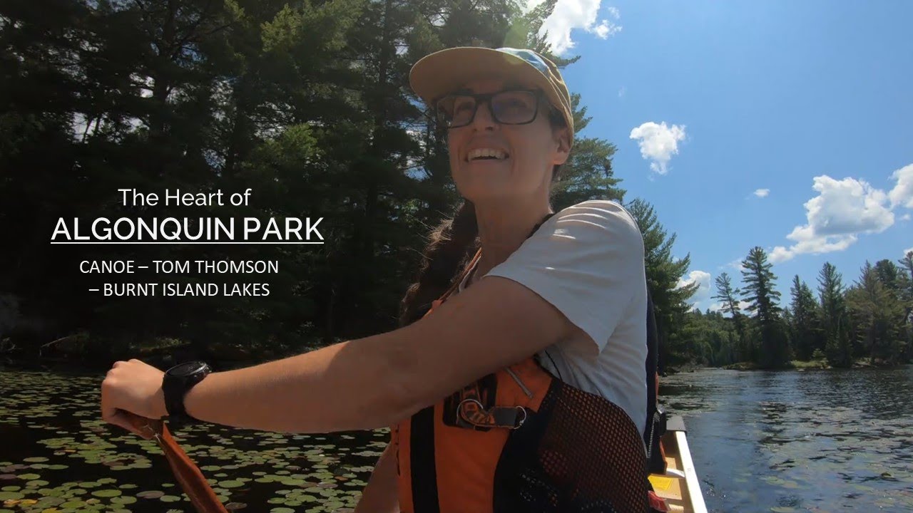 The Heart of Algonquin Park - Canoe Lake - Tom Thomson Lake - Burnt Island Lake