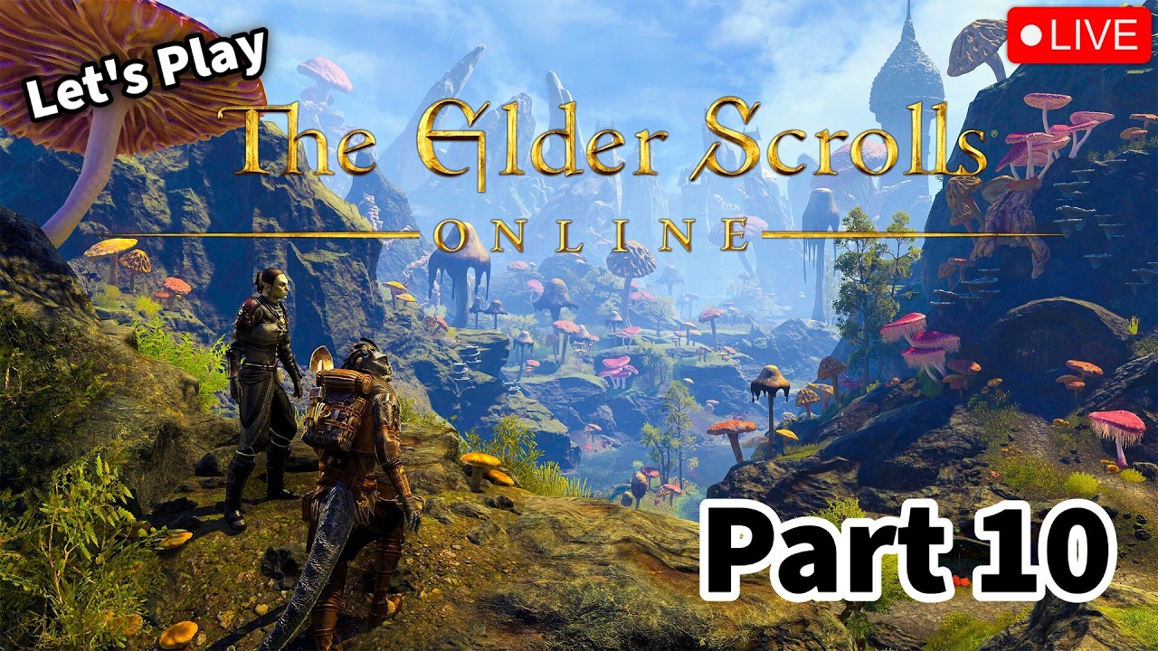 THE ELDER SCROLLS ONLINE LIVE PLAYTHROUGH GAMEPLAY ~ PART 10