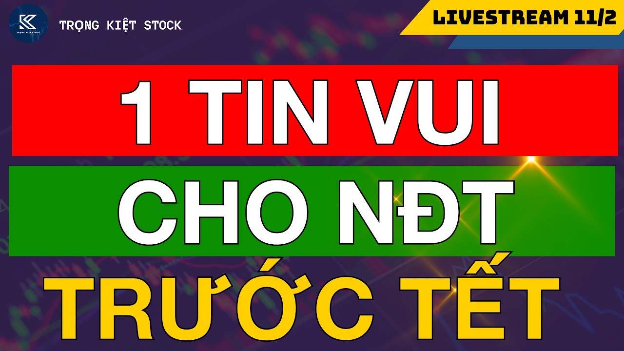 🔴 CHỨNG KHOÁN HÔM NAY | 1 TIN VUI CHO NHÀ ĐẦU TRƯỚC TẾT