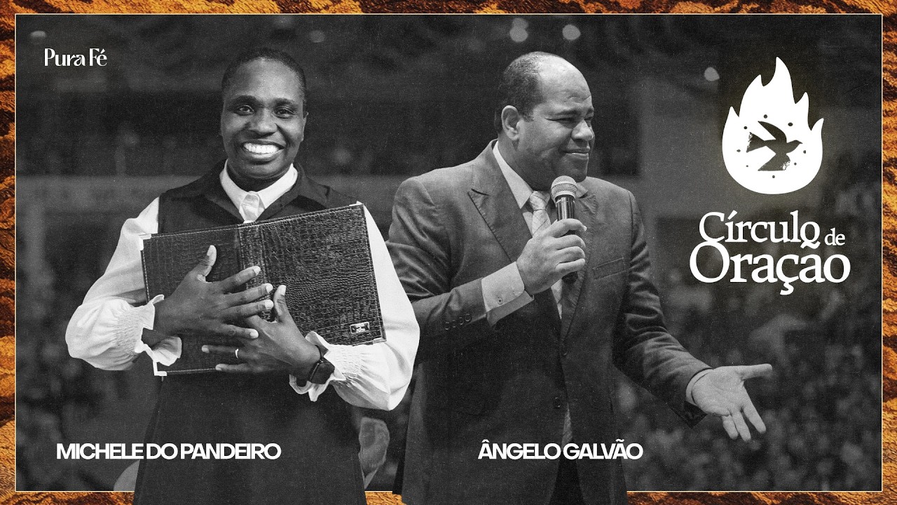 CIRCULO DE ORAÇÃO @Micheledopandeiro  | @angelogalvaooficial - PURA FÉ