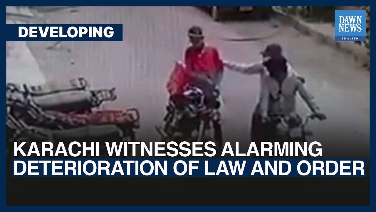 Karachi Witnesses Alarming Deterioration Of Law And Order | Dawn News English