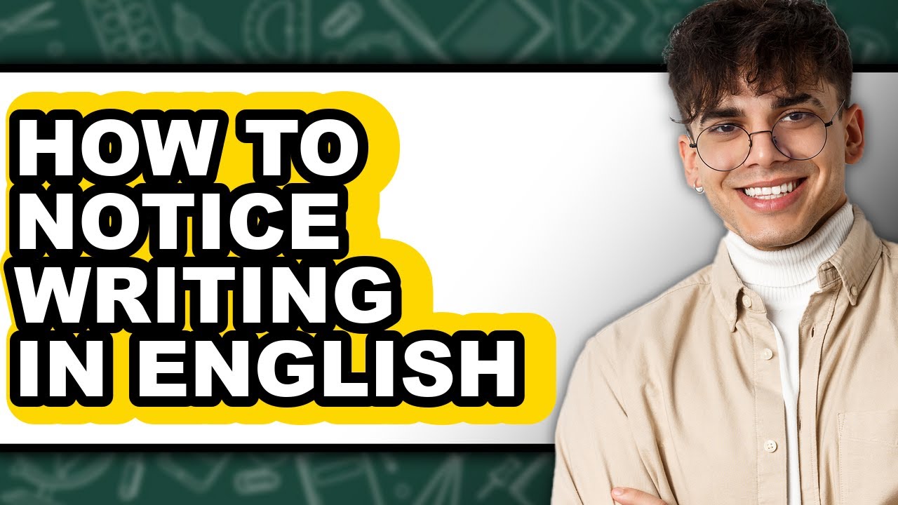 How to Notice Writing in English (updated)