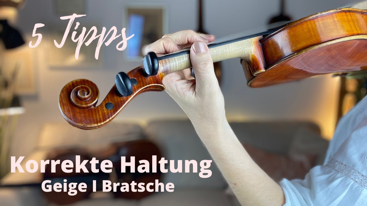 Korrekte Haltung🎻 ohne zu verkrampfen, Geige und Bratsche