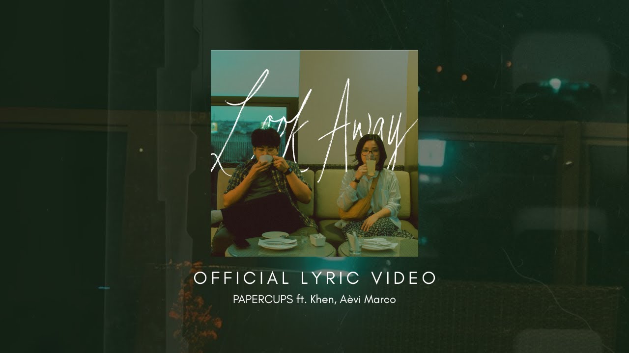 Papercups - Look Away (Official Lyric Video) ft. Khen Sanlo & Aèvi Marco