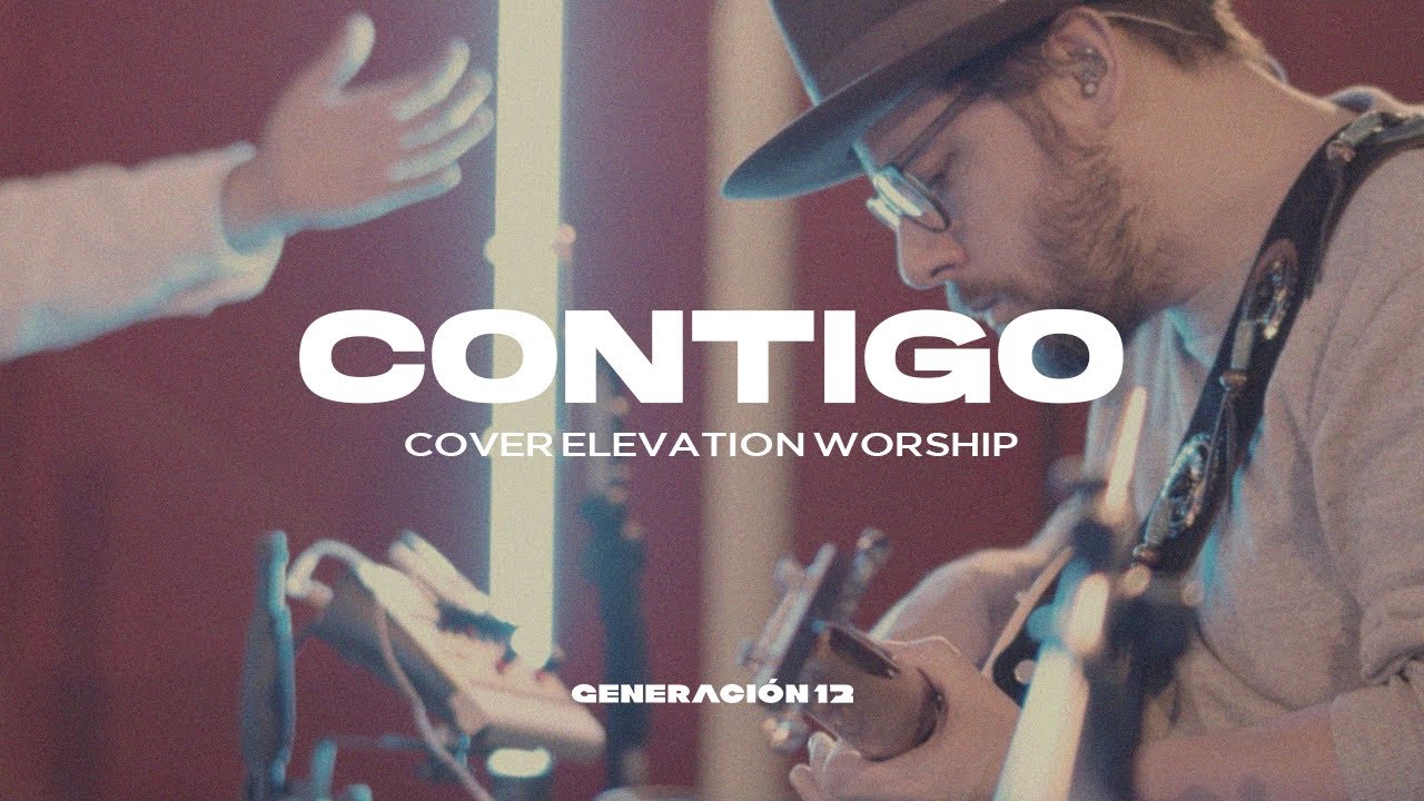 Generación 12 Ft. Sofia Mancipe - Contigo (With You- Elevation Worship) - Español | Música Cristiana
