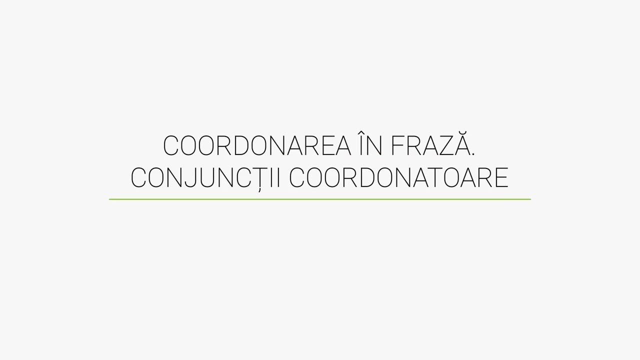 Coordonarea &icirc;n frază. Conjuncții coordonatoare. Limba și literatura rom&acirc;nă pentru clasa a VII-a