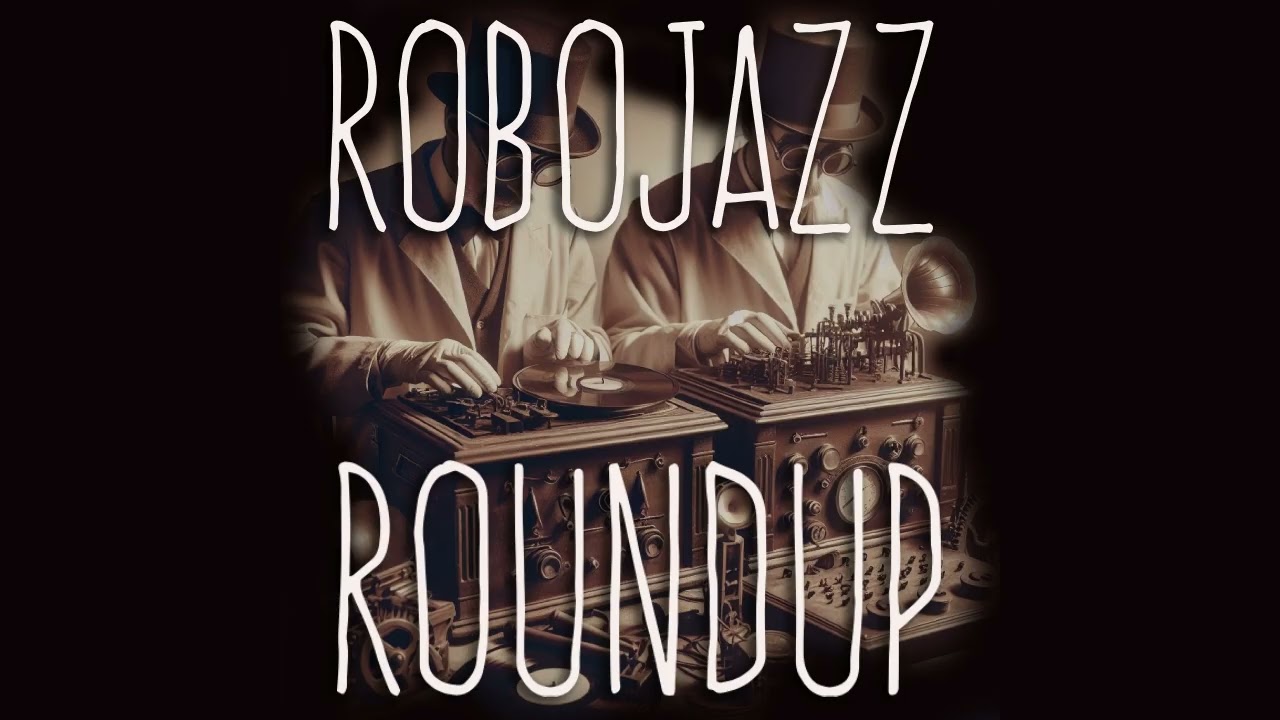 Robojazz Roundup Episode 21 Funny Looking Machine