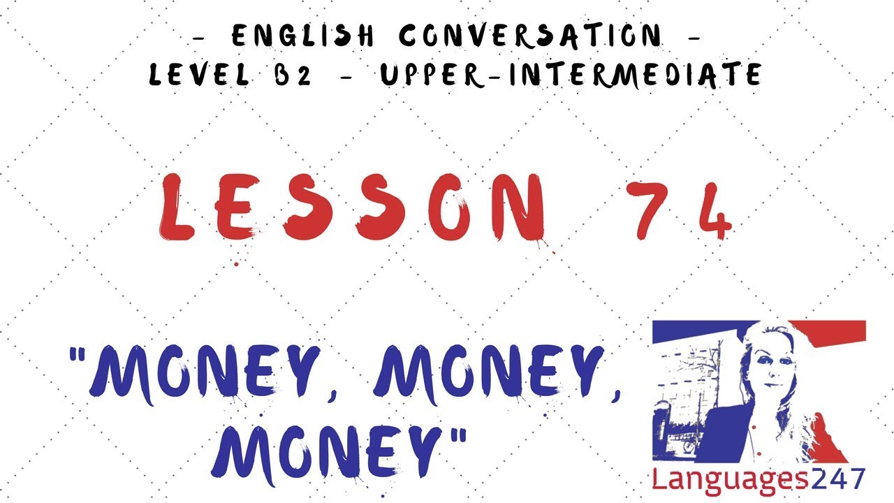 Lesson 74 Learn English - Money, money, money - Causative