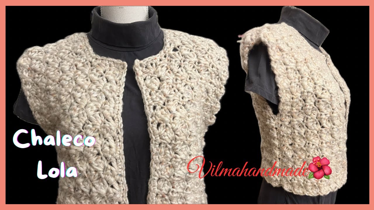 CHALECO Lola tejido a crochet, fácil. #crochet