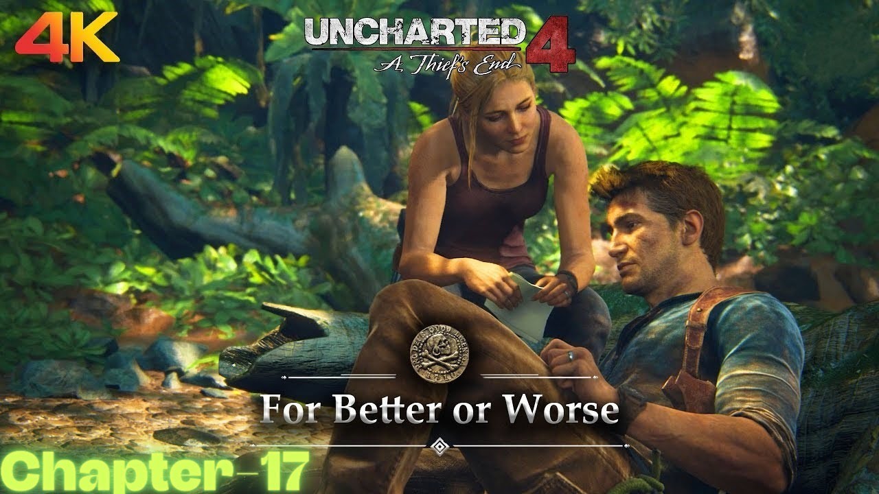 Uncharted 4 A Thief's End Chapter 17 FOR BETTER OR WORSE