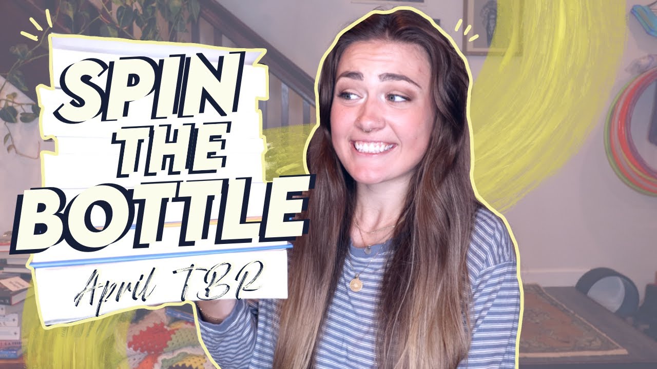 Spin the Bottle TBR Game - April🌦 | the one where it all goes downhill