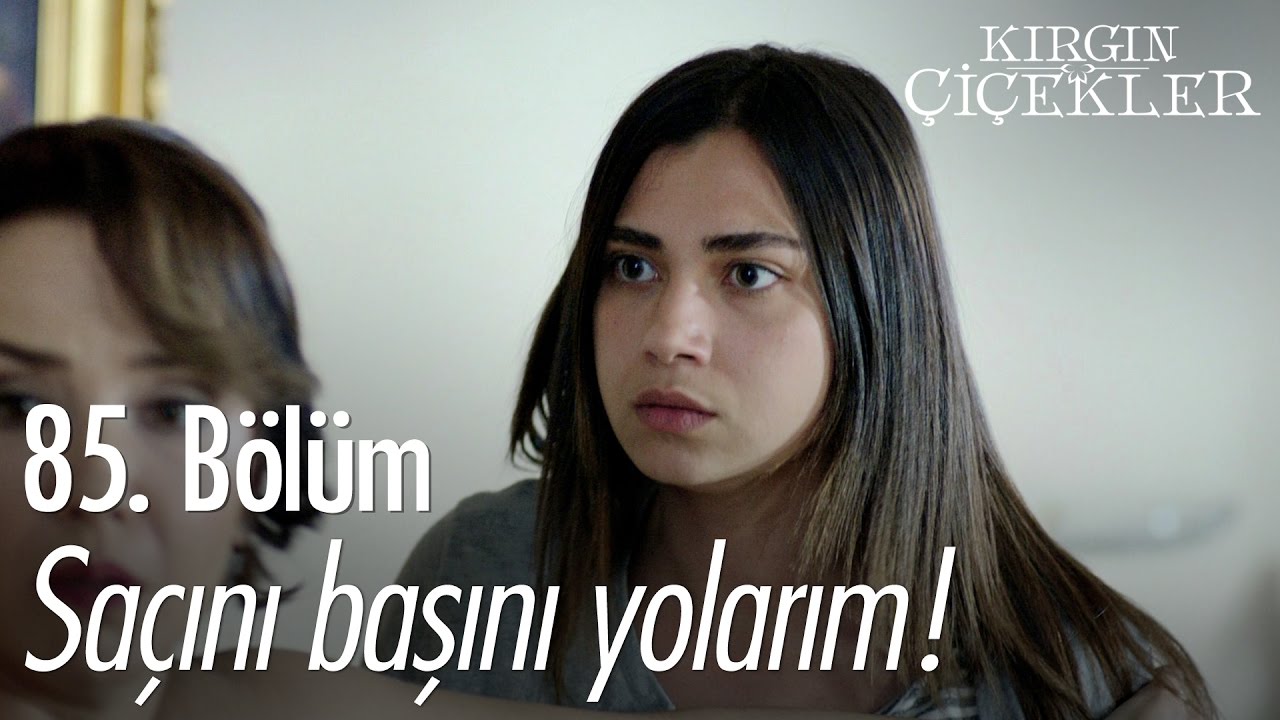 Saçını başını yolarım! - Kırgın Çiçekler 85. Bölüm - atv