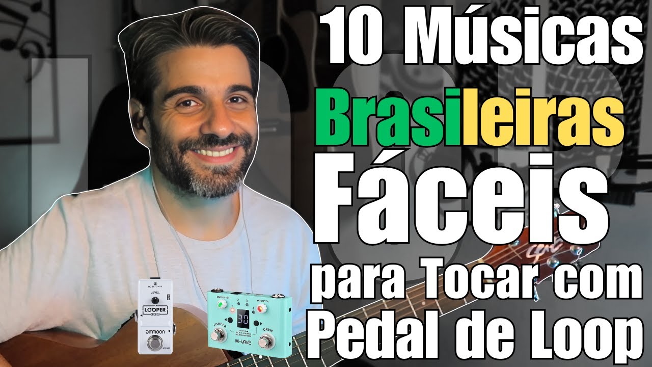 🔥 10 MÚSICAS FÁCEIS para Tocar com PEDAL de LOOP | Dicas e ARRANJOS Simples! 🎸🎶