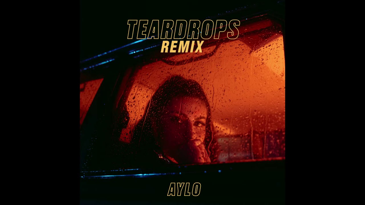 Aylo - Teardrops (Tiscore Remix)