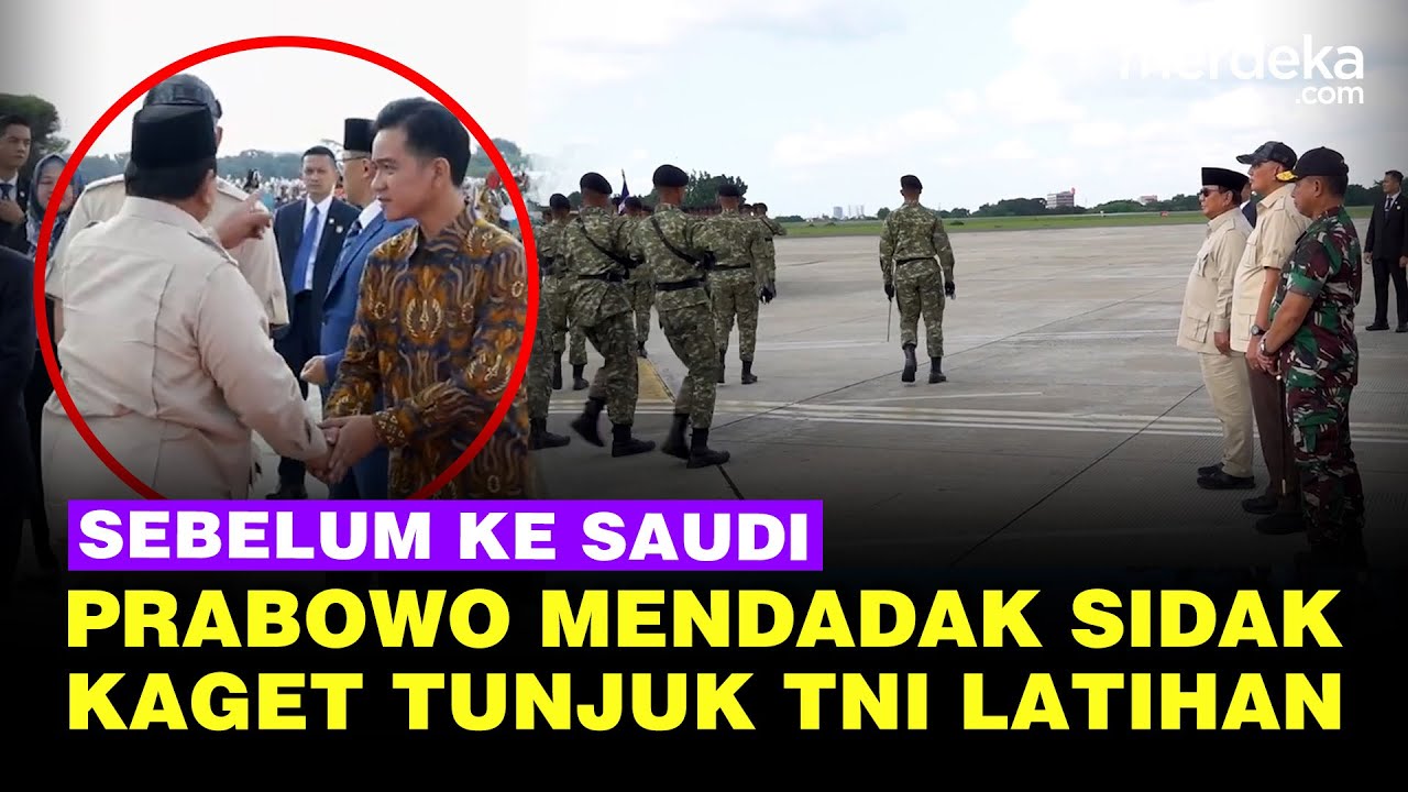 Kaget Prabowo Mendadak Sidak Tunjuk TNI Latihan di Halim Sebelum Terbang ke Saudi