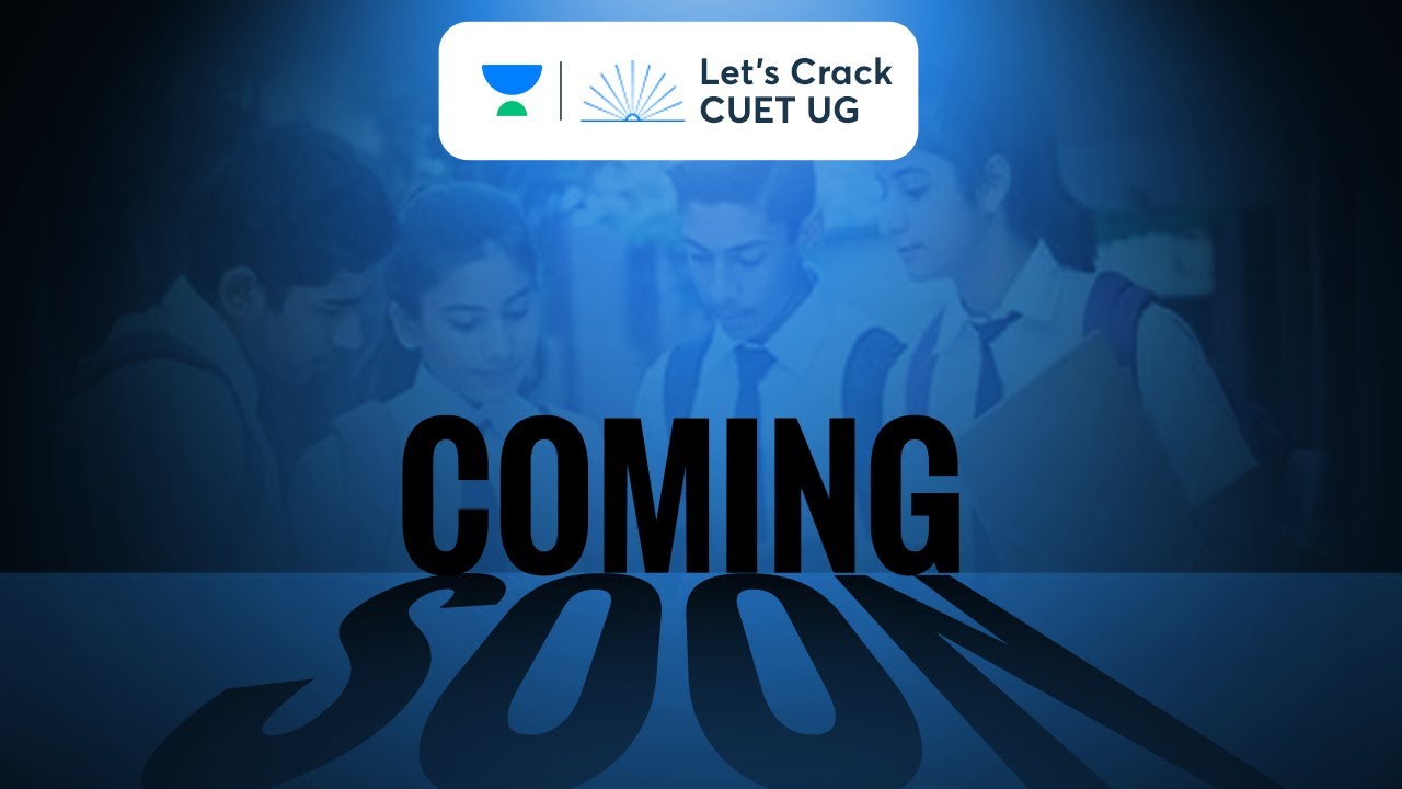 Unacademy CUET | Exclusive for your CUET preparations