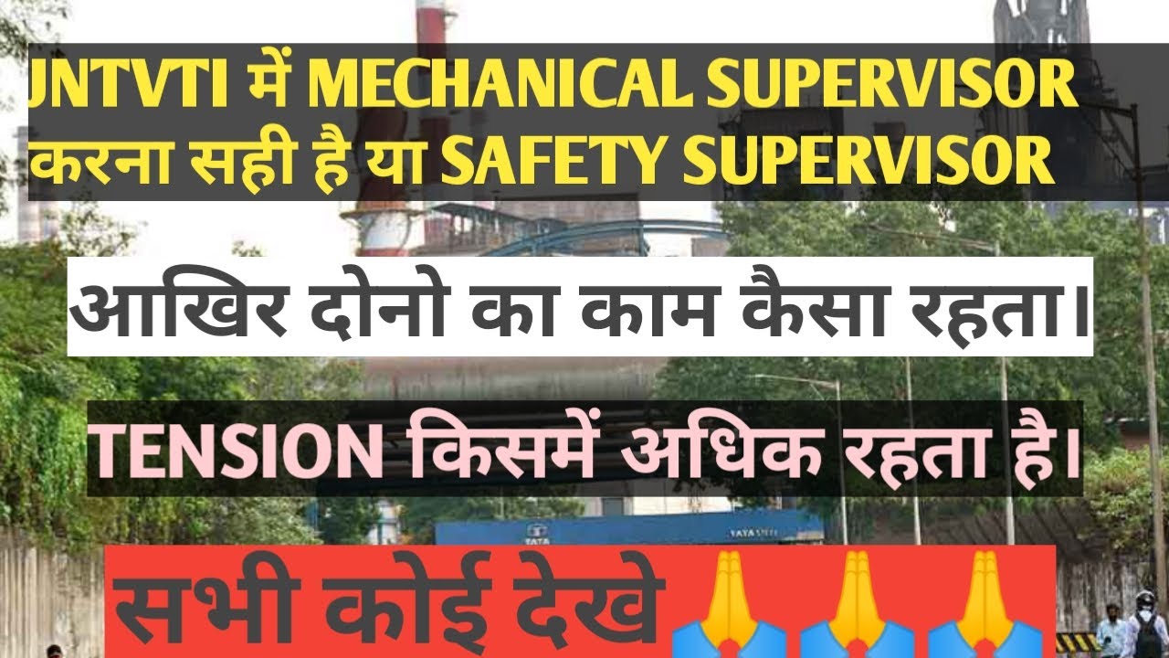 Which is best | Mechanical Supervisor OR Safety Supervisor |