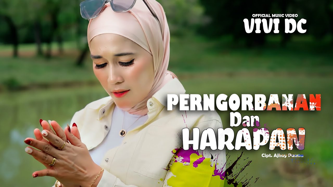 Vivi Dc - Pengorbanan Dan Harapan ( Official Musik Video )