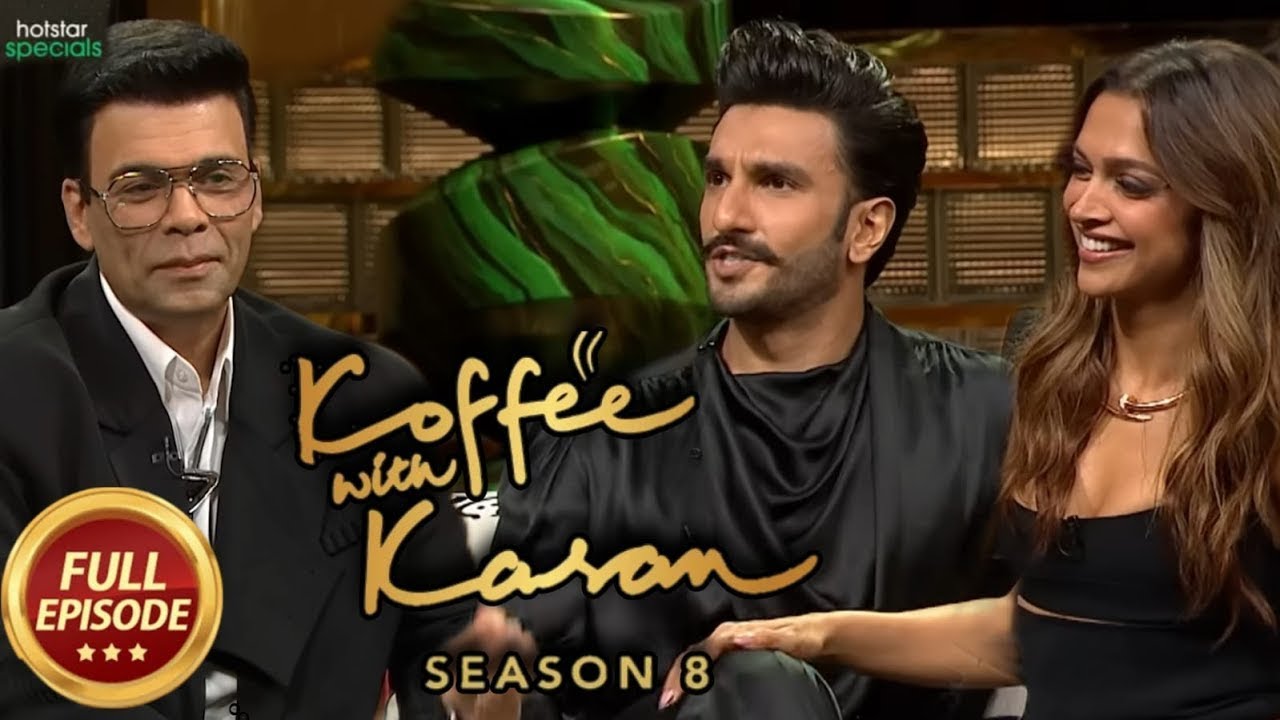 Koffee With Karan S8 Ep 1 - Deepika Padukone, Ranveer Singh