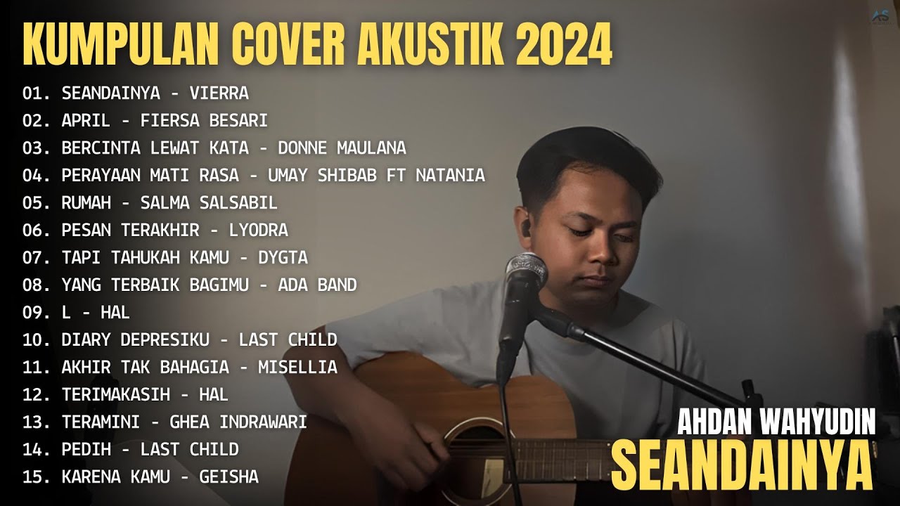 Ahdan Wahyudin Full Album - Seandainya ll Full Album Akustik Cover Ahdan Wahyudin Terbaru 2024