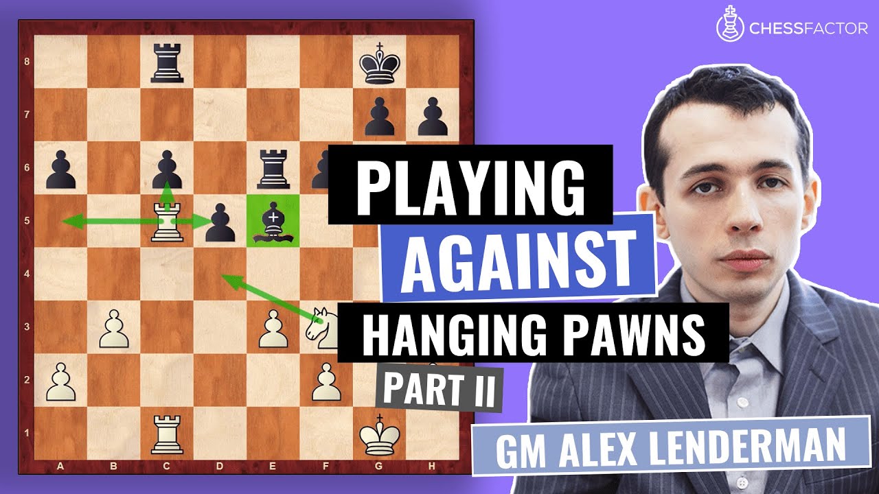 How to play against Hanging Pawns | Part 2 | Pawn Structures | Advanced Level | GM Alex Lenderman