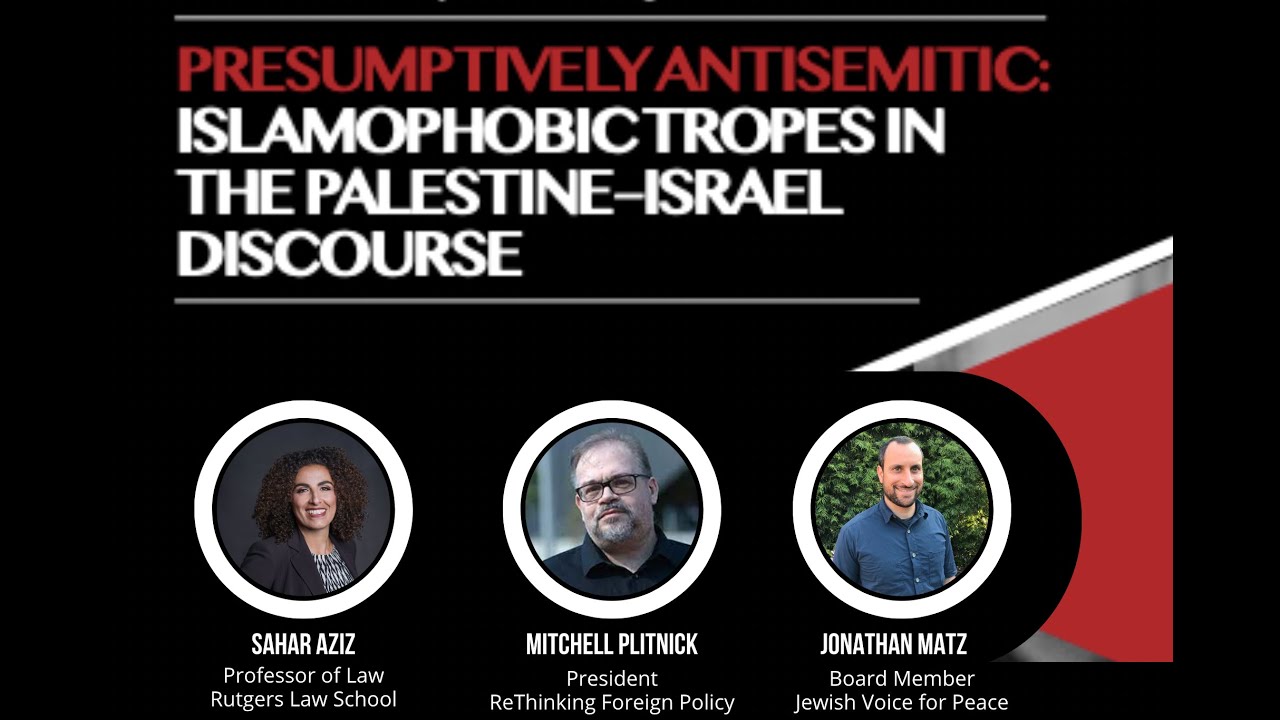 REPORT LAUNCH: Presumptively Antisemitic: Islamophobic Tropes in the Palestine-Israel Discourse
