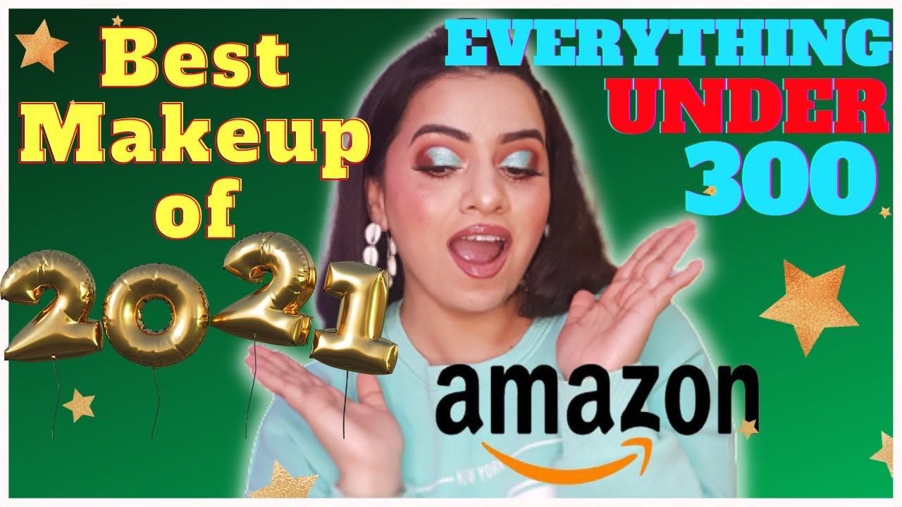 Best Makeup Products of 2021 from Amazon | Everything under Rs 299 