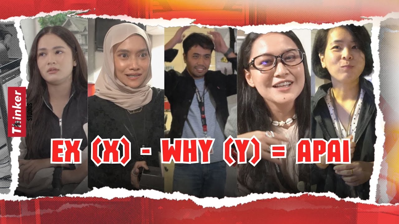 Life at Thinker: Ex (X) - Why (Y) = Apai