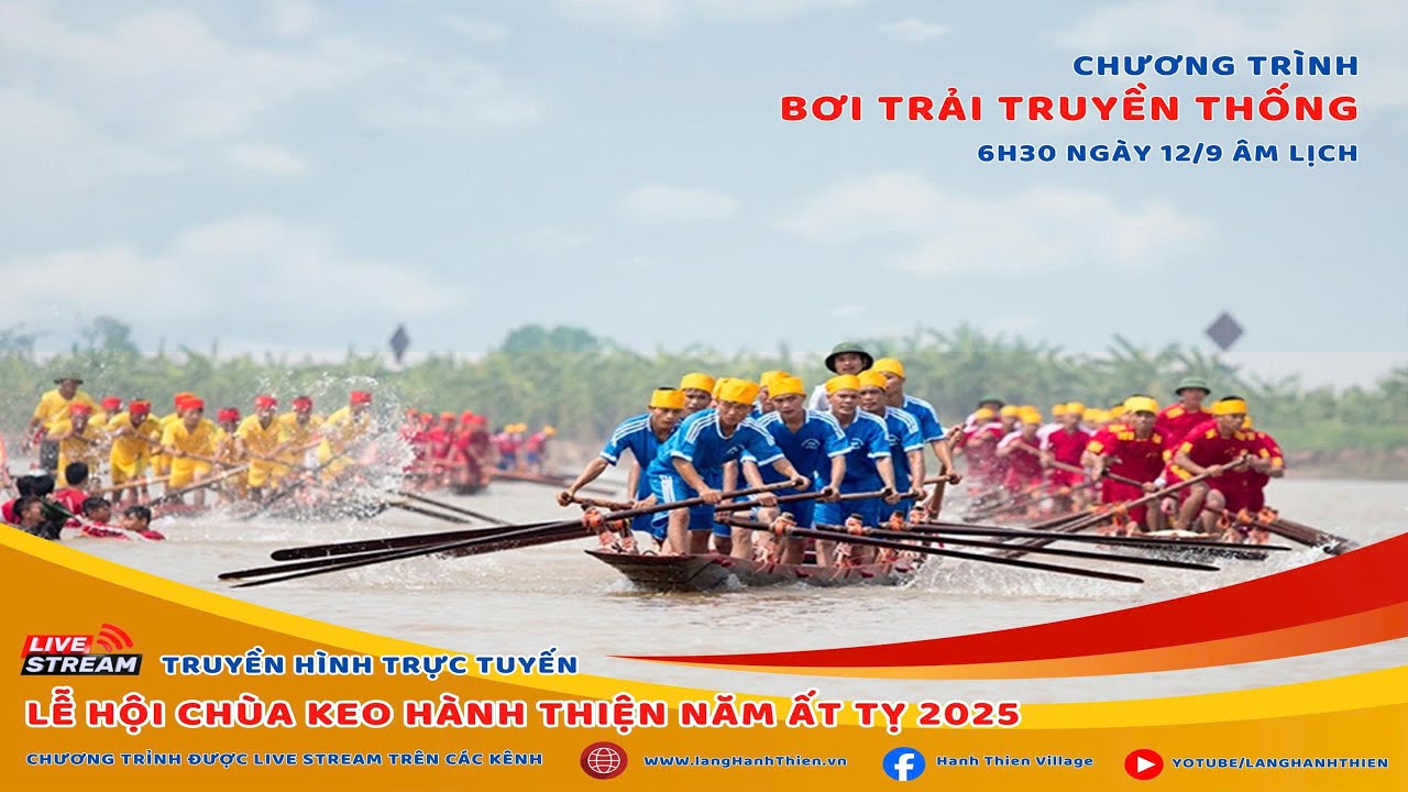 [ NGÀY 12/9 ] Thi Bơi Trải Truyền Thống Lễ Hội Chùa Keo Hành Thiện Năm Ất Tỵ 2025