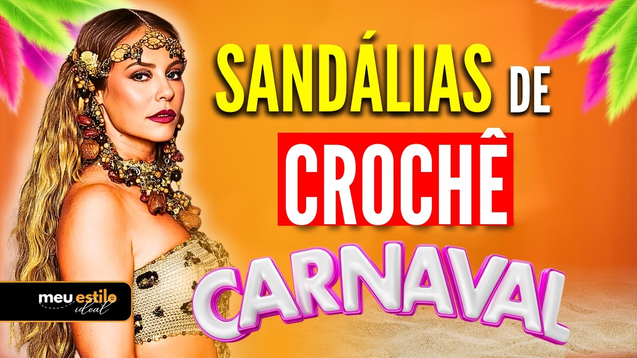 Super TENDÊNCIA no CARNAVAL 2026! Esses Calçados de CROCHÊ são os Mais Lindos e Criativos do Brasil!